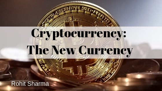 Cryptocurrency The New Currency